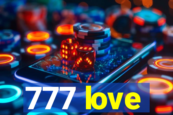 777 love